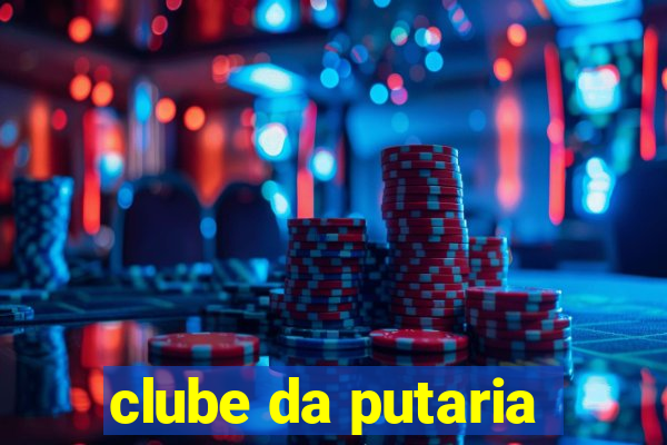 clube da putaria